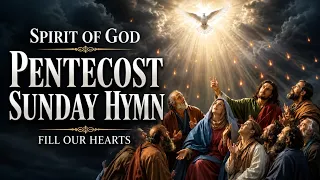 pentecost sunday hymn spirit of god fill our hearts come holy spirit prayer song peaceful song