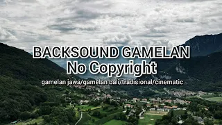 Download Backsound gamelan jawa/gamelan bali/tradisional/cinematic MP3