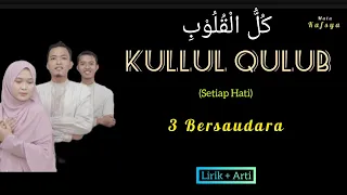 Download KULLUL QULUB - 3 BERSAUDARA COVER ( LIRIK + ARTI ) SHOLAWAT VIRAL TIKTOK TRENDING MEDIA SOSIAL MP3