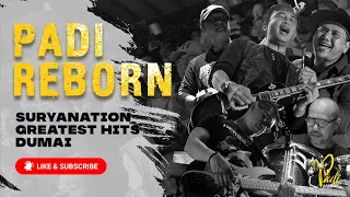 padi reborn at suryanation greatest hits dumai