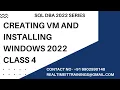 Sql DBA Batch 48 Class 4 Creating VM and Installing Windows 2022 Contact 9902590140