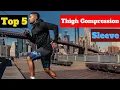 Best Thigh Compression Sleeve Thigh Compression Sleeve 5 Best Thigh Compression Braces 2024