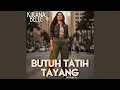 Lagu butuh tatih tayang