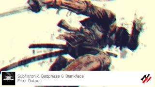 Download Subfiltronik, Badphaze \u0026 Blankface - Filter Output MP3