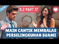 Lagu S2 Part 17 Main Cantik Membalas Perselingkuhan Suami