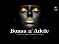 Set Fire To The Rain - Bossa n` Adele - The Sexiest Electro-bossa Songbook of Adele