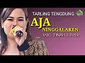Download Lagu AJA NINGGALAKEN - VOC: TINAH [ COVER ] TARLING TENGDUNG