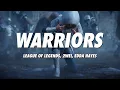 Download Lagu League of Legends, 2WEI, Edda Hayes - Warriors (Lyrics)