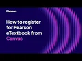 How to register for Pearson eTextbook from Canvas