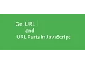 Get Current URL and URL Parts in JavaScript