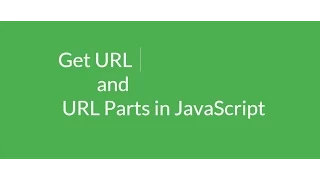 Get Current URL and URL Parts in JavaScript