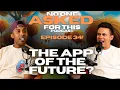 THE APP OF THE FUTURE - The No One Asked For This Podcast