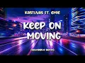 Kastuvas ft. Emie - KEEP ON MOVING (Soundrive Remix)