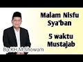 Lagu De heer KH M Showam __De Nacht van Nisfu Sya'ban__ is een van de 5 Mustajab Times