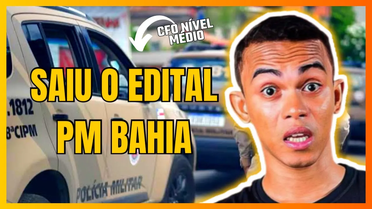 CONCURSO CFO PMBA: SAIU O EDITAL 100 VAGAS E NÍVEL MÉDIO!!!