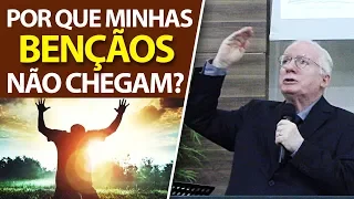 Porque minhas bençãos não chegam? Como liberar bençãos retidas (Paulo Seabra)