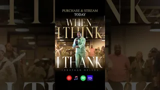 Jonathan Nelson - When I Think (I Thank) [Live] [Radio Edit] (Promotional Video)
