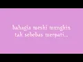 Kahitna - Tak Sebebas Merpati lirik