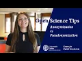 Anonymization vs Pseudonymization Open Science Tips