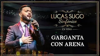 Lucas Sugo Sinfónico - Garganta Con Arena (en Vivo)