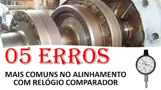 5 ERROS MAIS COMUNS EM ALINHAMENTO COM RELÓGIO COMPARADOR