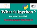 What is IPython Interactive python shell Python Interpreter Mastering Jupyter Notebook-06 Hindi