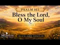 Psalm 103 KJV Mercy Compassion Full Chapter Reading