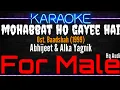 Karaoke Mohabbat Ho Gayee Hai ( For Male ) - Abhijeet \u0026 Alka Yagnik Ost. Baadshah (1999)