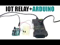 IoT Power Relay and Arduino - Setup and Tutorial