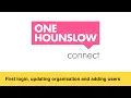 3 Your first login managing your organisation and adding users Hounslow Connect