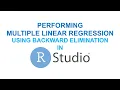 RStudio Basics Fitting a Multiple Linear Regression Model using Backward Elimination Method