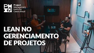 Lean no Gerenciamento de Projetos | PODCAST PMICE-CE #02