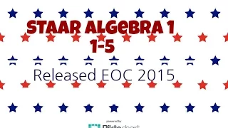 STAAR algebra 1 EOC released exam 2015 1-5