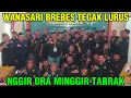 Download Lagu WANASARI BREBES TEGAK LURUS!! NGGIR ORA MINGGIR TABRAK!! DEMI NU \u0026 NKRI HARGA MATI!! 