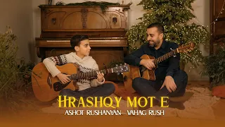 Vahag Rush & Ashot Rushanyan - Hrashqy Mot e  Amanor Nor Tari 2026