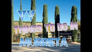 Top 15 Things To Do In Murrieta California