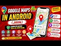 ANDROID - GOOGLE MAP BASICS TUTORIAL IN JAVA