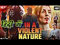 In a Violent Nature - Full Hindi Movie watch