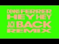 Download Lagu Dennis Ferrer - Hey Hey (Jack Back Remix) [Visualizer]