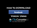 How To Download FaceBook s using ClipConverter cc for FREE 2019-02-19