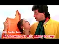 Lagu Dil Deewane Ka Dola Dildar Ke Liye HD Video Song {With Super Jhankar Beat} TAHALKA 1992