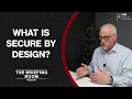 What is Secure by Design What does it replace
