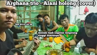 Download Arghana Trio - Alani Holong ( cover Lapo tuak) MP3