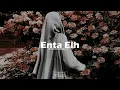 Download Lagu (8D AUDIO) Enta Eih - Nancy Ajram (Slowed \u0026 Reverb)