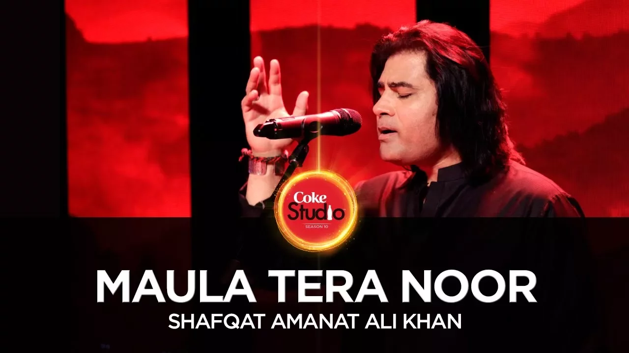 Coke Studio Season 10| Maula Tera Noor| Shafqat Amanat Ali Khan