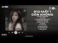 Download Lagu 10 Mất 1 Còn Không Lofi - Từng Có Tình Yêu Trong Em Vẹn 10 Hot TikTok | Nhạc Chill Triệu View 2025