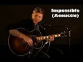 James Arthur - Impossible Acoustic