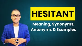 Hesitant - Meaning Synonyms Antonyms Examples Speak English Fluently Confidently