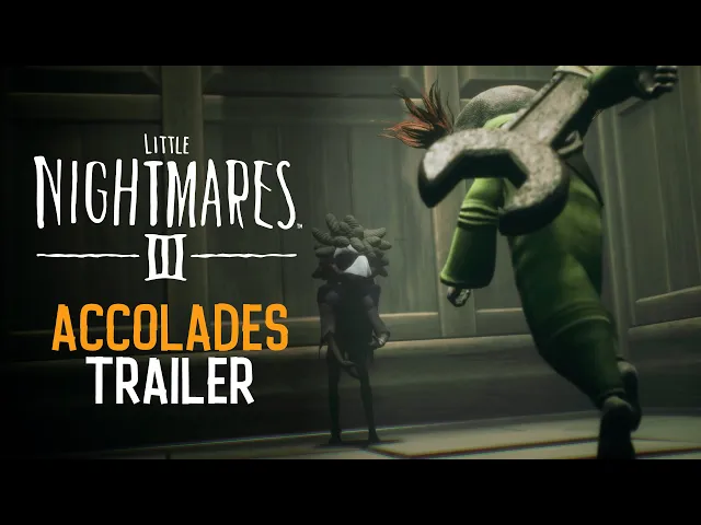 Little Nightmares III - Accolades Trailer