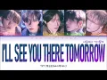 TXT 투모로우바이투게더 " I'll See You There Tomorrow (내일에서 기다릴게) " Lyrics (ColorCoded/ENG/HAN/ROM/가사)
